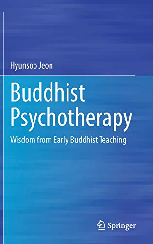 Buddhist Psychotherapy: Wisdom from Early Buddhist Teaching