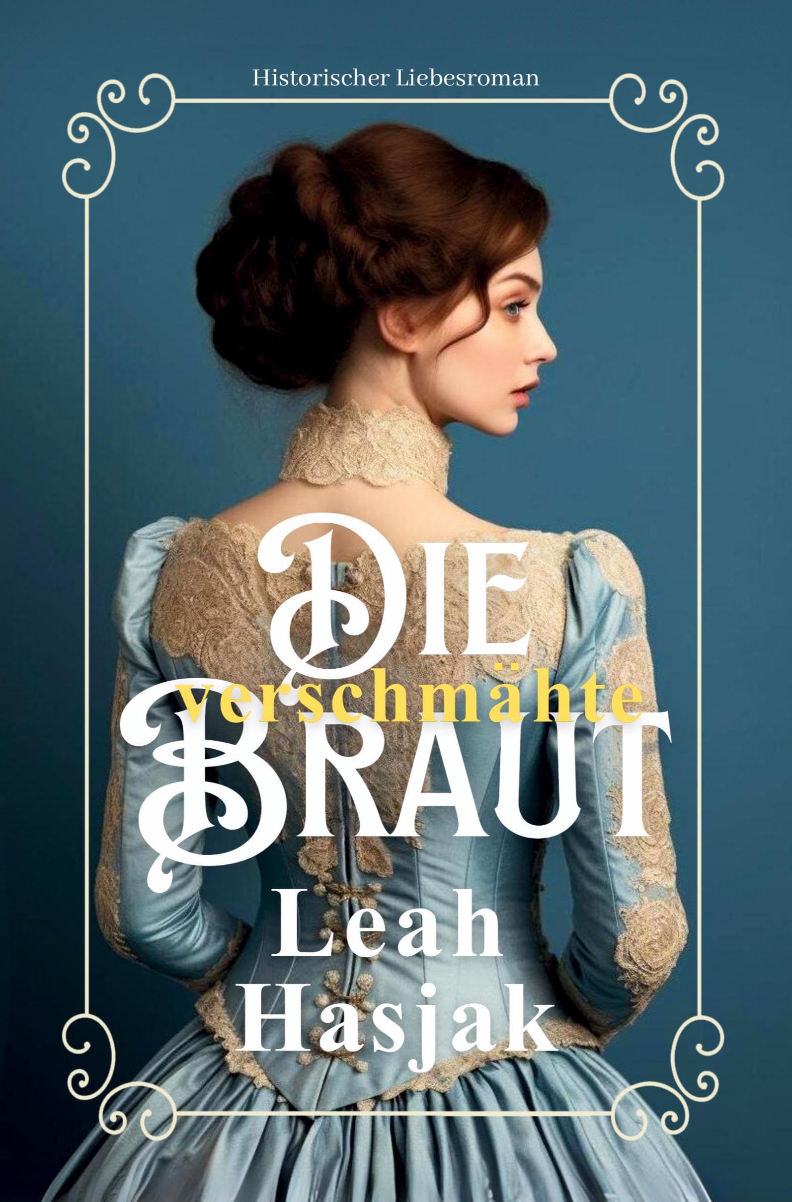 Die verschmähte Braut: Historischer Liebesroman (Harrow Hall)