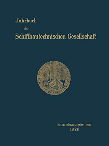 Jahrbuch der Schiffbautechnischen Gesellschaft: Neunundzwanzigster Band (Jahrbuch der Schiffbautechnischen Gesellschaft, 29, Band 29)