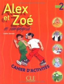 Alex et Zoé et compagnie : cahier d'activités, niveau 2