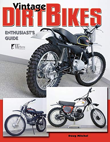 Doug Mitchel Vintage Dirt Bikes, Enthusiast's Guide (Wolfgang Publications)