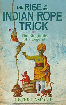 The Rise Of The Indian Rope Trick: How a Spectacular Hoax Became History
