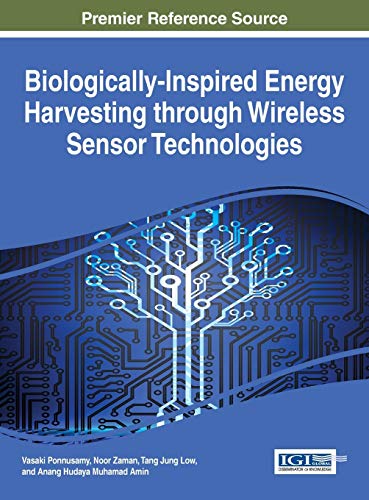 Biologically-Inspired Energy Harvesting through Wireless Sensor Technologies (Advances in Environmental Engineering and Green Technologies)
