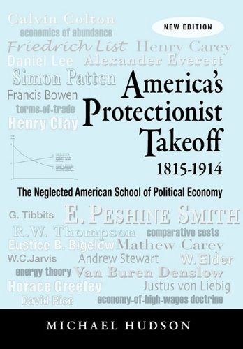 Michael Hudson America's Protectionist Takeoff 1815-1914