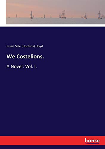 We Costelions.: A Novel: Vol. I.