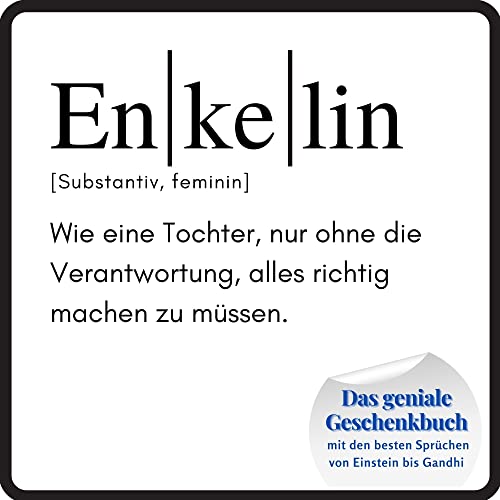 Enkelin: Das geniale Geschenkbuch mit den besten Sprüchen von Einstein bis Gandhi