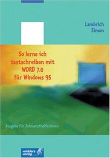 So lerne ich tastschreiben mit WORD 2000: Ausgabe für zahnmedizinische Fachangestellte (Neue Norm DIN 5008)