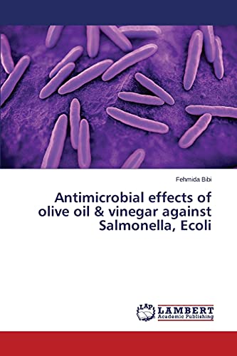 Antimicrobial effects of olive oil & vinegar against Salmonella, Ecoli