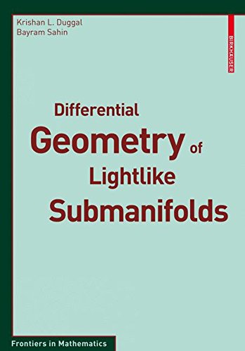 Frontiers in Mathematics: Differential Geometry of Lightlike Submanifolds