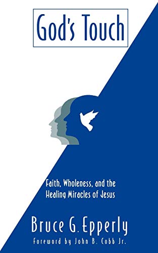 God's Touch: Faith, Wholeness, and the Healing Miracles of Jesus