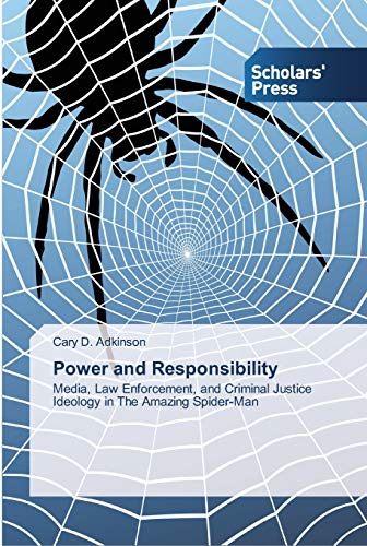 Power and Responsibility: Media, Law Enforcement, and Criminal Justice Ideology in The Amazing Spider-Man