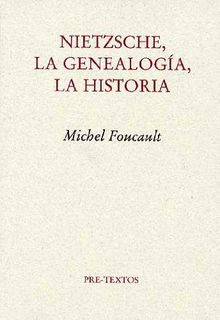Nietzsche, la genealogía, la historia (Ensayo, Band 95)