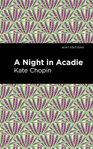 A Night in Acadie (Mint Editions―Short Story Collections and Anthologiesditions)