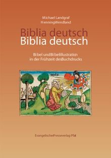 Biblia deutsch: Bibel und Bibelillustrationen in der Frühzeit des Buchdrucks