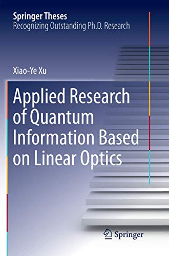 Applied Research of Quantum Information Based on Linear Optics (Springer Theses)