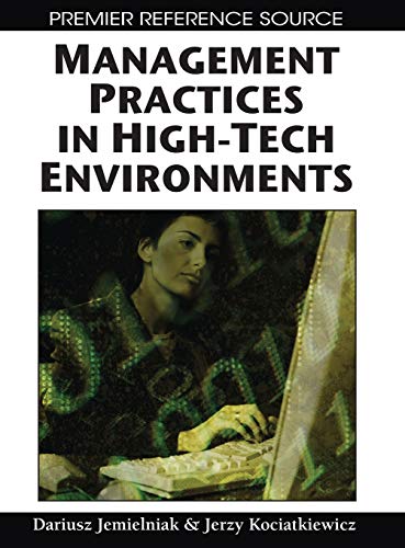 Management Practices in High-Tech Environments (Premier Reference Source)