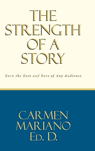 The Strength of a Story: Earn the eyes and ears of any audience