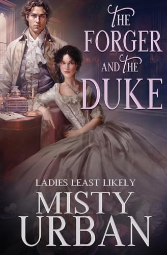 The Forger and the Duke (Ladies Least Likely, Band 2)