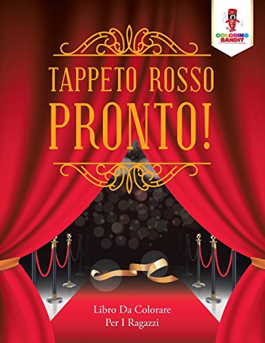 Tappeto Rosso Pronto! : Libro Da Colorare Per I Ragazzi