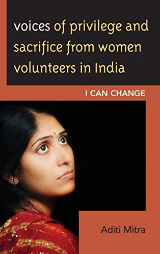 Voices of Privilege and Sacrifice from Women Volunteers in India: I Can Change