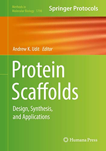 Protein Scaffolds: Design, Synthesis, and Applications (Methods in Molecular Biology, 1798, Band 1798)