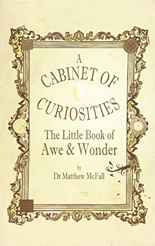The Little Book of Awe and Wonder: A Cabinet of Curiosities (Little Books)