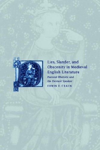 Lies Slander Obscenity Med Eng Lit: Pastoral Rhetoric and the Deviant Speaker (Cambridge Studies in Medieval Literature, Band 31)