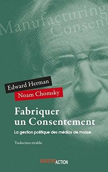 Fabriquer un consentement : la gestion politique des médias de masse