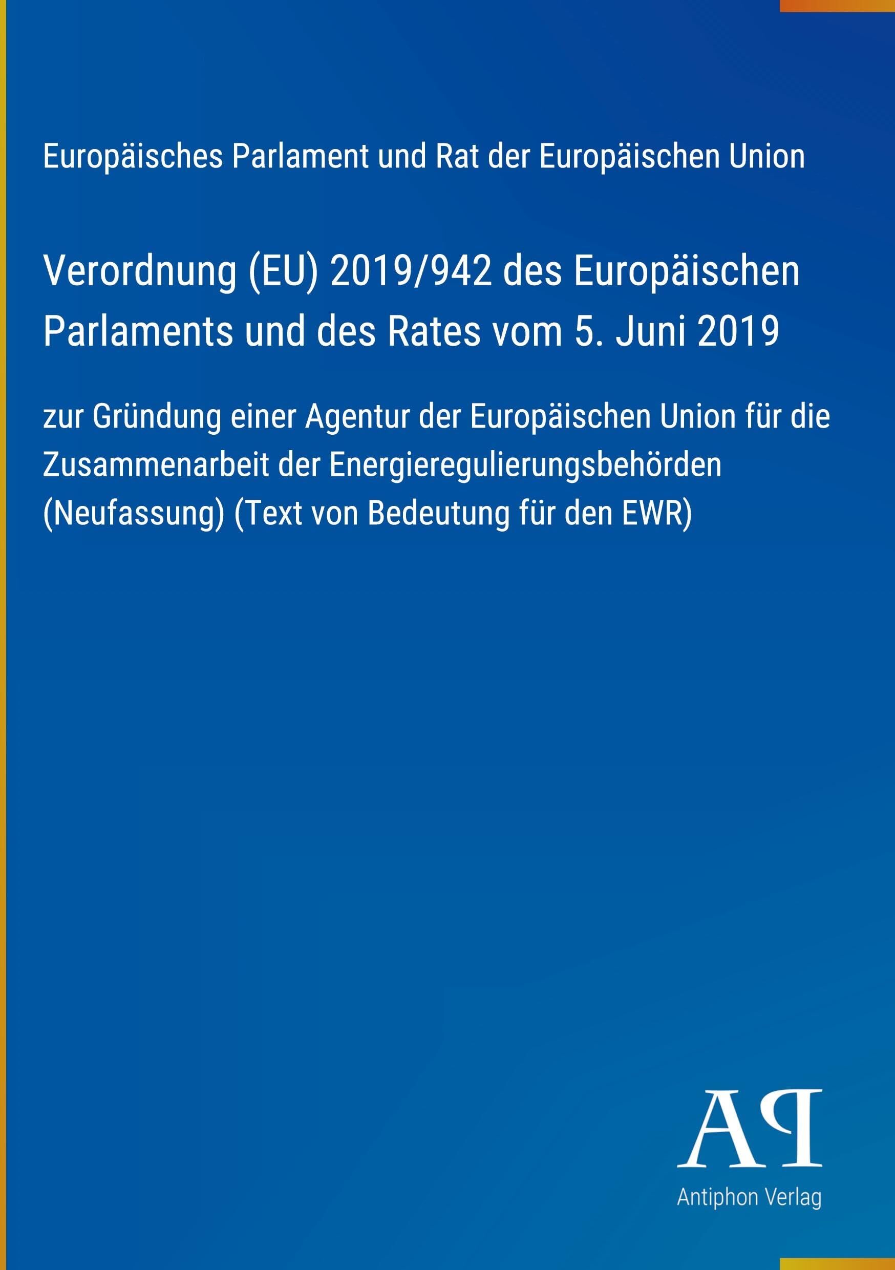 Verordnung (EU) 2019/942 des Europäischen Parlaments und des Rates vom 5. Juni 2019