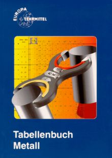 Tabellenbuch Metall (ohne Formelsammlung). Tabellen, Formeln, Übersichten, Normen