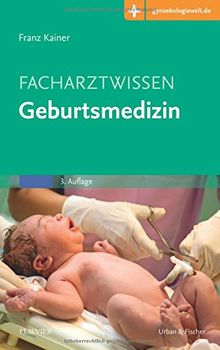 Facharztwissen Geburtsmedizin: Mit Zugang zur Medizinwelt