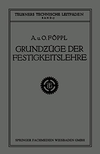 Grundzüge der Festigkeitslehre (Teubners technische Leitfäden)