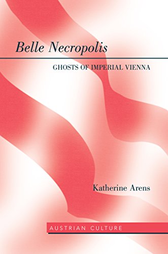 Belle Necropolis: Ghosts of Imperial Vienna (Austrian Culture)