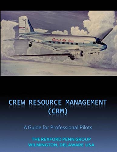 Crew / Cockpit Resource Management, (Crm) A Guide For Professional Pilots