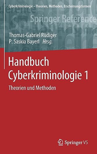 Handbuch Cyberkriminologie 1: Theorien und Methoden (Cyberkriminologie – Theorien, Methoden, Erscheinungsformen)