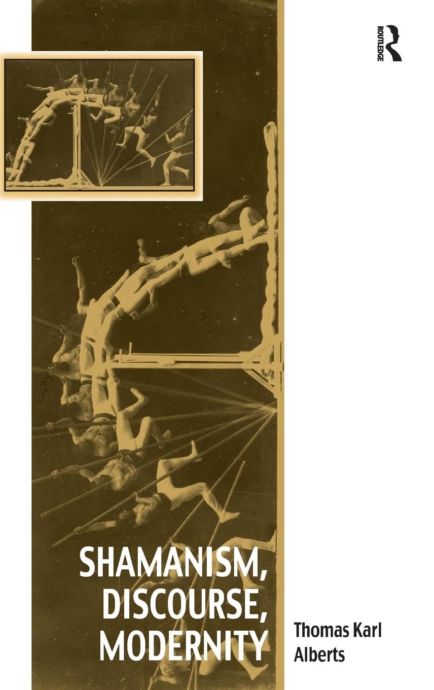 Shamanism, Discourse, Modernity (Vitality of Indigenous Religions)