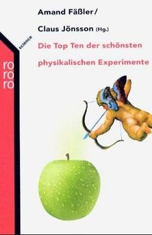 Die Top Ten der schönsten physikalischen Experimente.