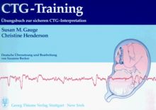 CTG- Training. Übungsbuch zur sicheren CTG- Interpretation