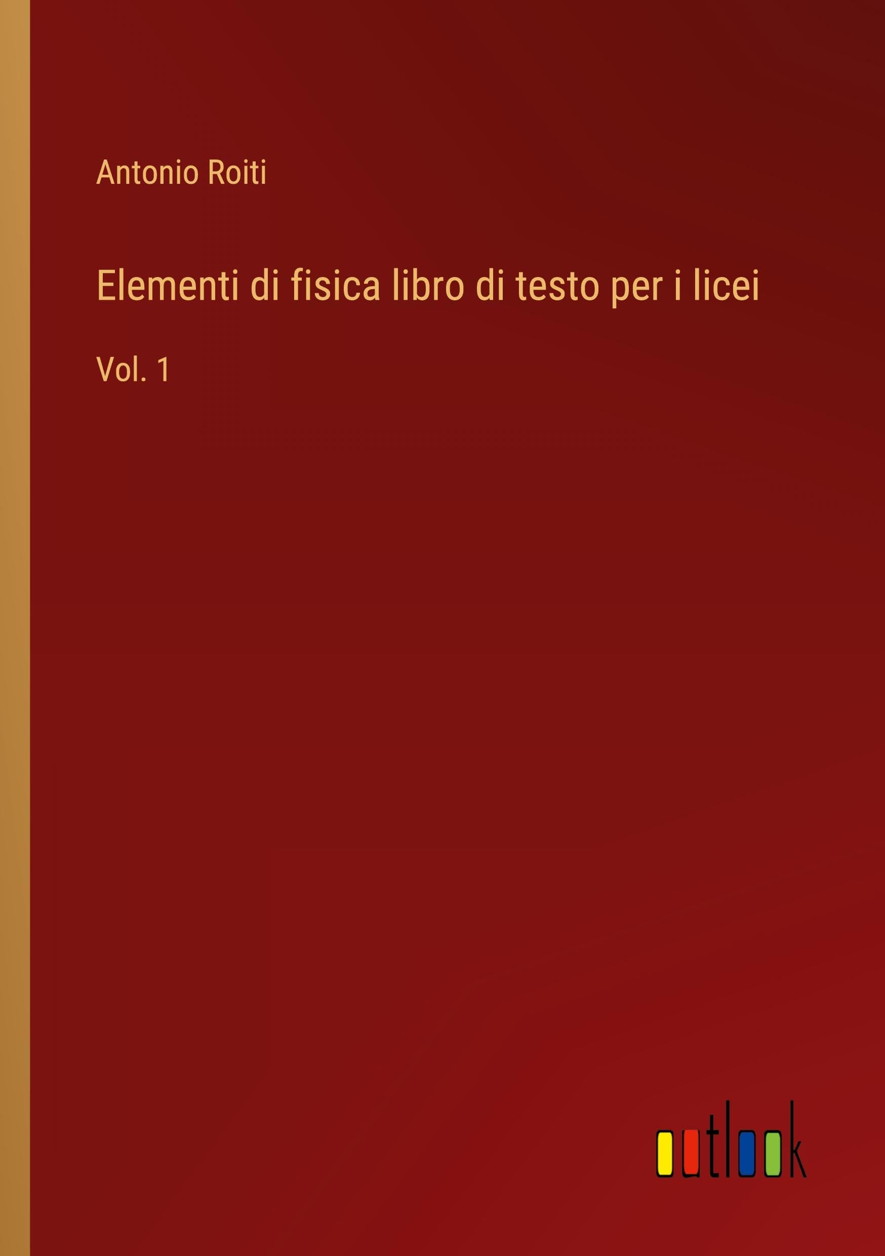 Elementi di fisica libro di testo per i licei: Vol. 1