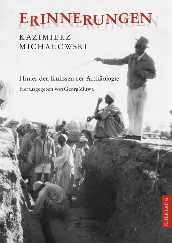 Erinnerungen: Hinter den Kulissen der Archäologie - Herausgegeben von Georg Zluwa