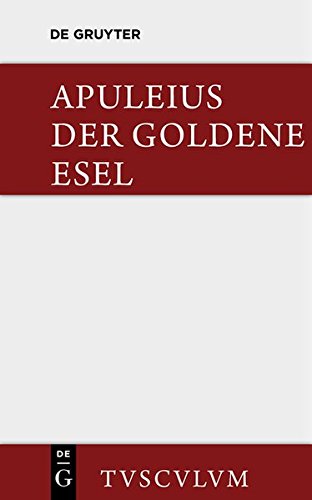 Der goldene Esel: Metamorphosen. Lateinisch und deutsch (Sammlung Tusculum)