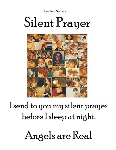 Silent Prayer: I send to you my silent prayer before I sleep at night. Angels are Real