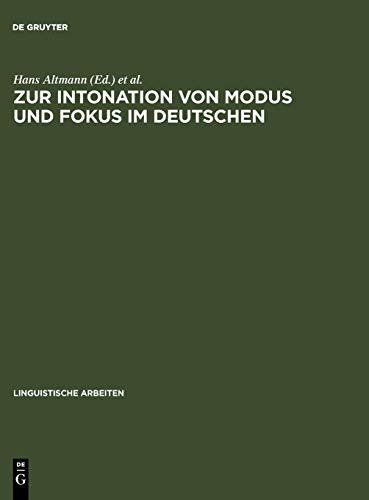 Zur Intonation von Modus und Fokus im Deutschen (Linguistische Arbeiten, 234, Band 234)