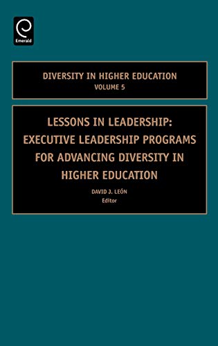 Lessons in Leadership: Executive Leadership Programs for Advancing Diversity in Higher Education (Diversity in Higher Education, 3, Band 3)