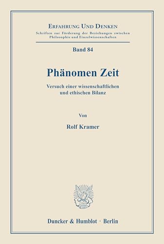 Phänomen Zeit. Versuch einer wissenschaftlichen und ethischen Bilanz. Mit 1 Tab. (Erfahrung und Denken; ED 84)
