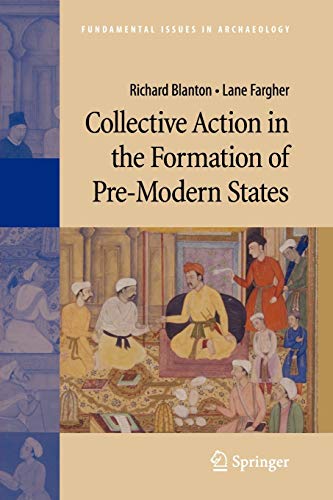 Collective Action in the Formation of Pre-Modern States (Fundamental Issues in Archaeology)