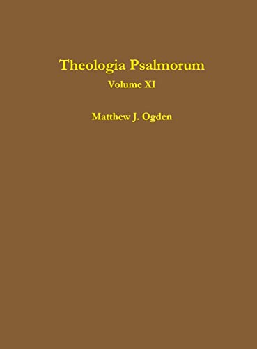 Theologia Psalmorum (Volume XI)