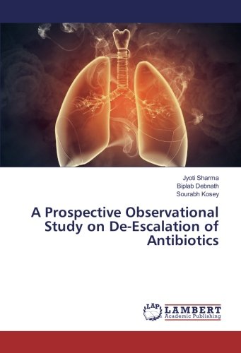 A Prospective Observational Study on De-Escalation of Antibiotics