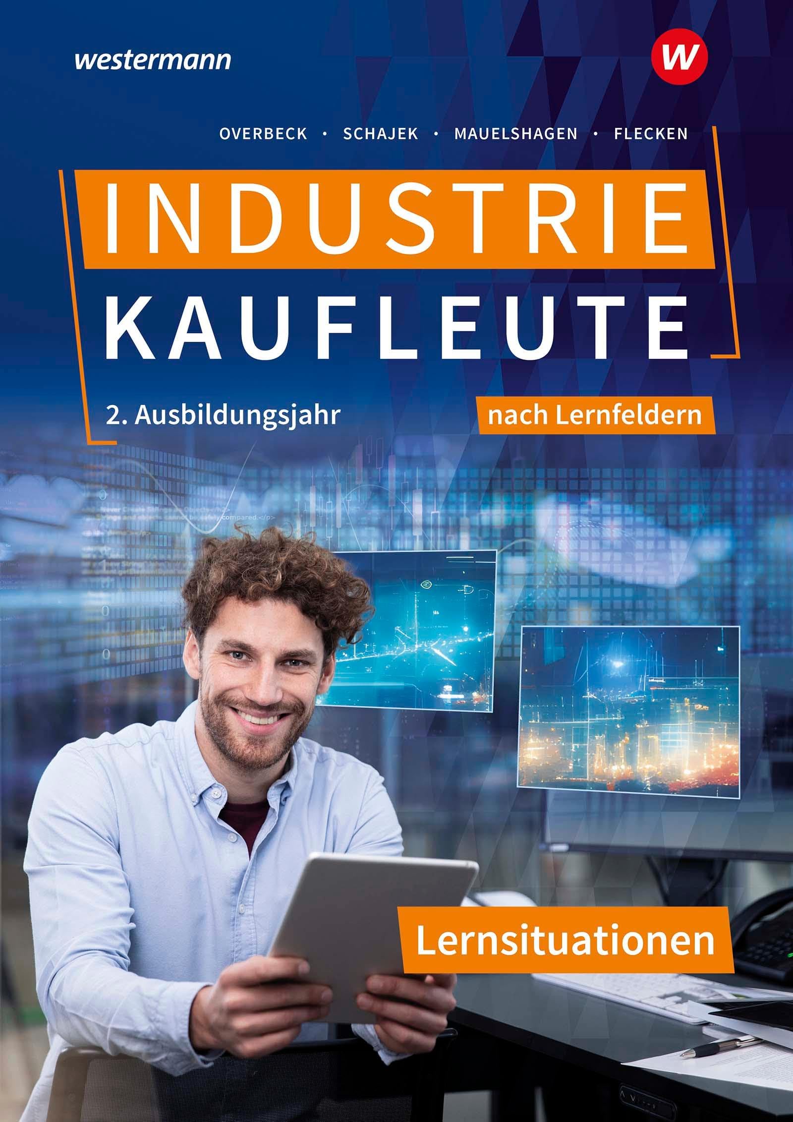 Flecken Heike Industriekaufleute 2 Ausbildungsjahr Lernsituationen Ausgabe nach Ausbildungsjahren und Lernfeldern