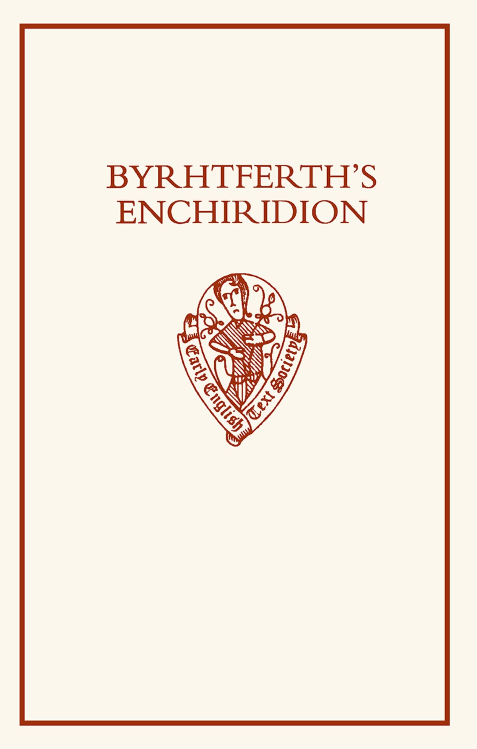 BYRHTFERTH'S ENCHIRIDION EETSS: C 15 C (EARLY ENGLISH TEXT SOCIETY SUPPLEMENTARY SERIES, Band 15)